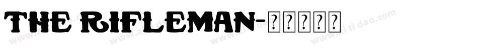 The Rifleman字体转换